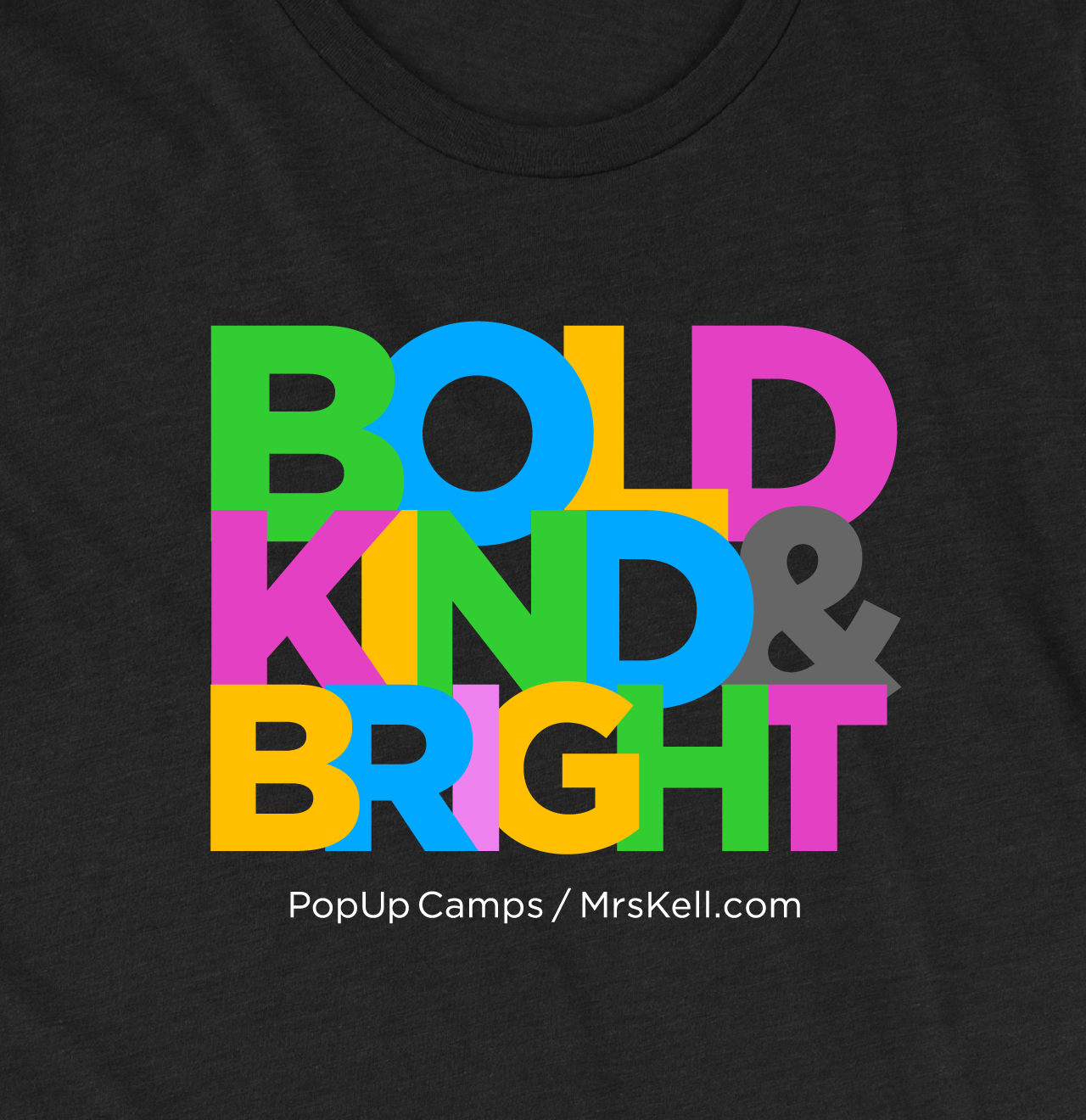 Mrs. Kell Shirts, Bold, Kind & Bright
